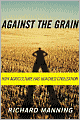Against the Grain: How Agriculture Has Hijacked Civilization