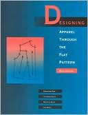 Designing Apparel Through the Flat Pattern 6th Edition