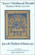 The Jew in the Medieval World: A Source Book 315-1791 with an Introduction and Updated Bibliographies by Marc Saperstein