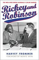 Rickey and Robinson: The Men who Broke Baseball's Color Barrier