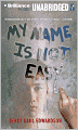 My Name Is Not Easy