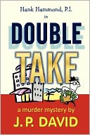 Double Take: A Hank Hammond, P. I. Murder Mystery