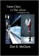 Santa Claus Vs the Aliens a Christmas Wish