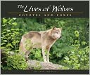The Lives of Wolves: Coyotes and Foxes