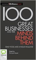 100 Great Businesses and the Minds Behind Them