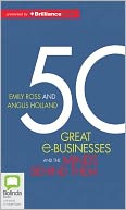 50 Great e-Businesses and the Minds Behind Them