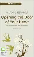 Opening the Door of Your Heart: And Other Buddhist Tales of Happiness