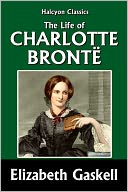 The Life of Charlotte Bront&euml;