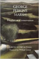 George Perkins Marsh: Prophet of Conservation