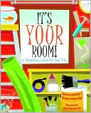 download It's Your Room : A Decorating Guide for Real Kids book