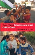 Three Wishes: Palestinian and Israeli Children Speak