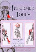 Informed Touch: A Clinician's Guide to the Evaluation and Treatment of Myofascial Disorders