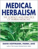 Medical Herbalism: The Science and Practice of Herbal Medicine