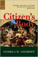The Citizen's Body: Desire, Health, and the Social in Victorian England