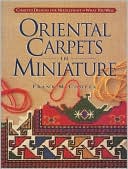 Oriental Carpets in Miniature: Charted Designs for Needlepoint or What You Will
