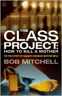 Class Project: How to Kill a Mother: The True Story of Canada's Infamous Bathtub Girls