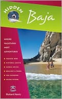 Hidden Baja: Including Tijuana, Ensenada, Mulege, La Paz, and Los Cabos