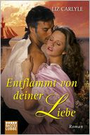 Entflammt von deiner Liebe: Roman
