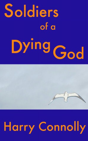 Soldiers of a Dying God Harry Connolly