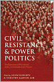 Civil Resistance and Power Politics:The Experience of Non-violent Action from Gandhi to the Present