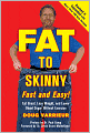 FAT TO SKINNY Fast and Easy! Revised and Expanded with Over 200 Recipes: Eat Great, Lose Weight, and Lower Blood Sugar Without Exercise