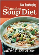 Good Housekeeping The Amazing Soup Diet by The Editors of Good Housekeeping: NOOK Book Cover