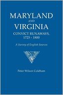 Maryland And Virginia Convict Runaways, 1725-1800. A Survey Of English Sources
