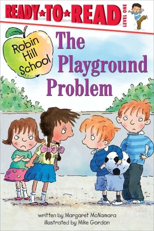 The Playground Problem (Robin Hill School Ready-to-Read Level 1 Series)