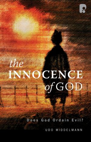 The Innocence of God: Does God Ordain Evil?
