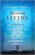 Passionate Living : Wisdom and Truth: A Devotional