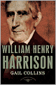 William Henry Harrison (The American Presidents Series)