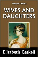 Wives and Daughters by Elizabeth Gaskell