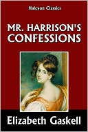 Mr. Harrison's Confessions by Elizabeth Gaskell