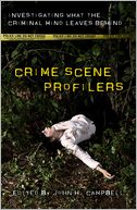 Crime Scene Profilers: Investigating What the Criminal Mind Leaves Behind