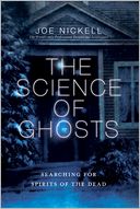 Science of Ghosts: Searching for Spirits of the Dead
