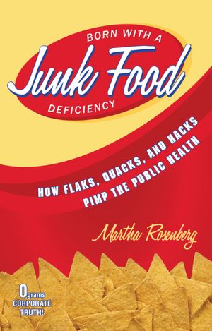Free books download in pdf format Born with a Junk Food Deficiency: How Flaks, Quacks, and Hacks Pimp the Public Health (English Edition)