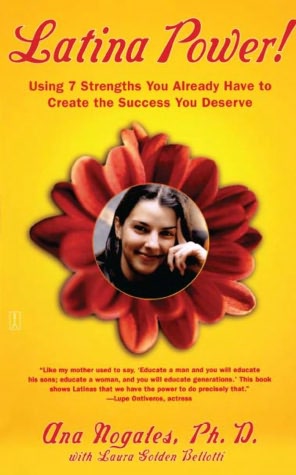 Latina Power!: Using 7 Strengths You Already Have to Create the Success You Deserve