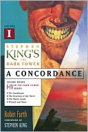 Stephen King's The Dark Tower: A Concordance, Volume 1