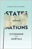 download States Without Nations : Citizenship for Mortals book