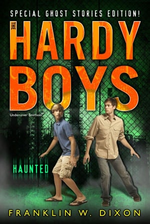 Haunted: Special Ghost Stories Edition (The Hardy Boys Undercover Brothers Series, #24)