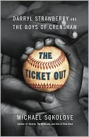 The Ticket Out: Darryl Strawberry and the Boys of Crenshaw
