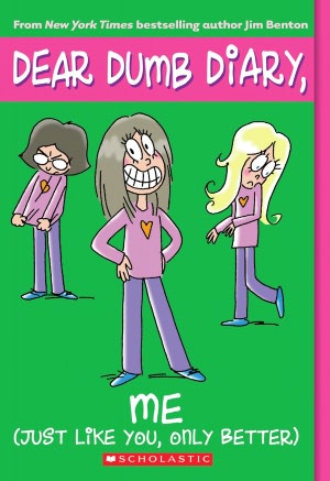 Me! (Just Like You, Only Better) (Dear Dumb Diary Series #12)