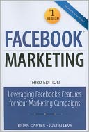 Facebook Marketing: Leveraging Facebook's Features for Your Marketing Campaigns