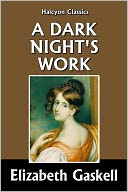 A Dark Night's Work by Elizabeth Gaskell