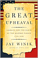 Great Upheaval: America and the Birth of the Modern World, 1788-1800