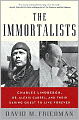 Immortalists: Charles Lindbergh, Dr. Alexis Carrel, and Their Daring Quest to Live Forever