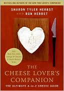 The Cheese Lover's Companion: The Ultimate A-to-Z Cheese Guide with More Than 1,000 Listings for Cheeses and Cheese-Related Terms