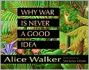 Why War Is Never a Good Idea