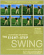 Eight Step Swing: The Top Selling Swing System that has Revolutionized the Teaching Industry