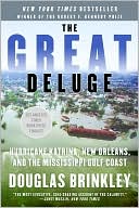 The Great Deluge: Hurricane Katrina, New Orleans, and the Mississippi Gulf Coast